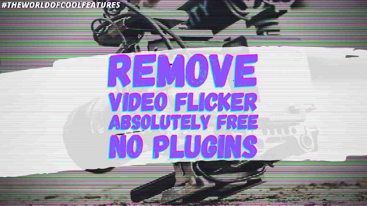 How to remove video flicker for absolutely free without using any plug-in. Works in any editing&nbsp;software!
